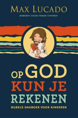 Op God kun je rekenen